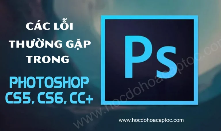 Tổng hợp những lỗi thường gặp trong Photoshop