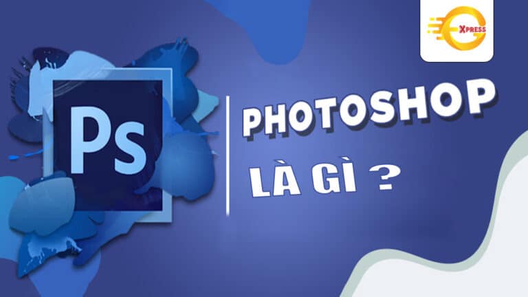 Photoshop là gì? Photoshop làm được gì?