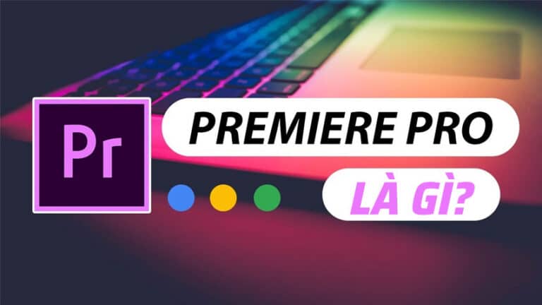 Premiere adobe Là Gì? Ưu Điểm, Tính Năng Và Ứng Dụng Của Premiere